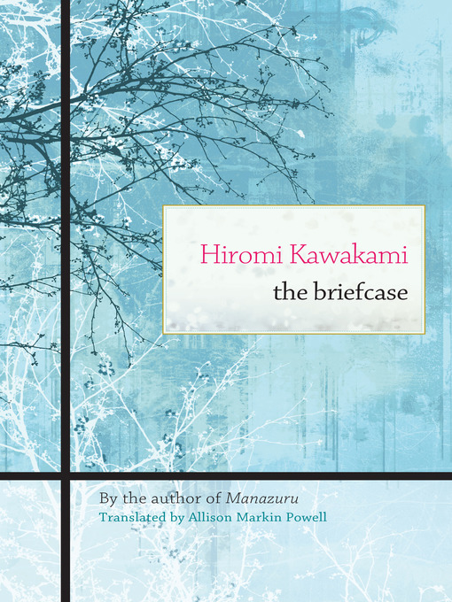 Title details for The Briefcase by Hiromi Kawakami - Available